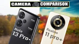 Realme 11 Pro Plus Vs Redmi Note 13 Pro Plus Camera Test Comparison