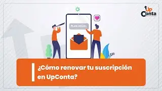 ¿CÓMO RENOVAR TU SUSCRIPCIÓN EN UpConta?