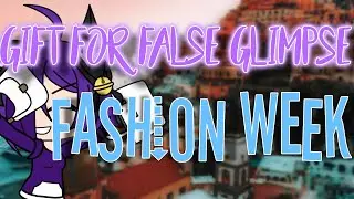 Gift For False Glimpse - ☆Fashion Week☆ - 【Gacha Life Meme】