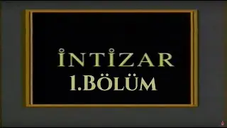 İntizar - 1.Bölüm