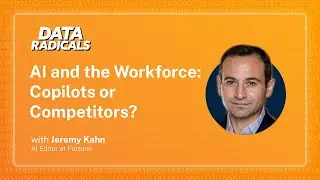 AI and the Workforce: Copilots or Competitors? with Jeremy Kahn from Fortune | Data Radicals