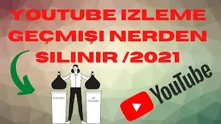 YOUTUBE  İZLEME GEÇMİŞİ NEREDEN SİLİNİR ! 2021