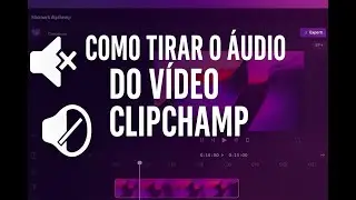 Como Tirar o Áudio do Vídeo no Clipchamp (GUIA RÁPIDO!)