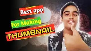 Best app for making Thumbnail|| Must Watch 🔥🔥