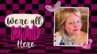 We're All Mad Here