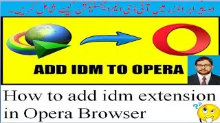 How to add idm extension in opera browser | opera browser me IDM Extension add kaise kare | IDM 2022