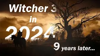 Witcher 3 in 2024 - 9 years later - Still worth it ?