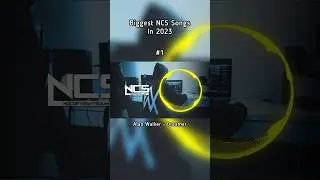 The Biggest NCS Songs In 2023 