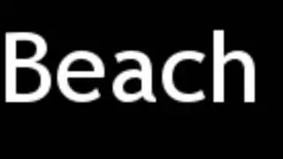 How to Pronounce Beach
