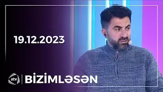 Bizimləsən / 19.12.2023