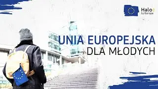 Erasmus to nie wszystko - Unia Europejska dla Młodych