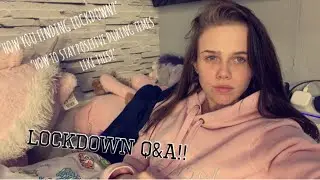 LOCKDOWN Q&A!!