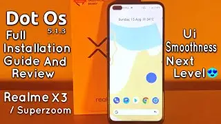 Dot Os for Realme X3/Superzoom | Installation Guide and Review of Dot os