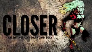 「 SDS 」Closer || Valentine’s Day (Dark and Sexy) ᴹᴱᴾ