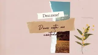 DEUS PERMANECE NO CONTROLE DA SITUAÇÃO, DESCANSE!