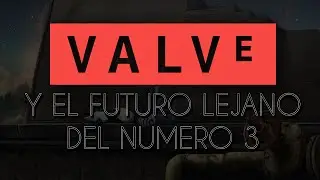 VALVE y el futuro de sus juegos (el futuro lejano del numero 3)