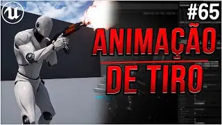 #65 - Nova Animação de Tiro do Personagem com ALSV4 - Tutorial UE4