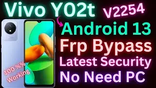 Vivo Y02/Y02t FRP Bypass Android 13 | 100% Working Method (No PC Needed) V2254 new method