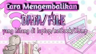 CARA MENGEMBALIKAN DATA YANG HILANG DI LAPTOP/NETBOOK/KOMPUTER | RECUVA