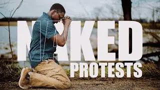 Naked Protests || Edify Ep 3.5