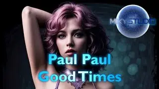 Paul Paul - Good Times (Miky Studio cover)