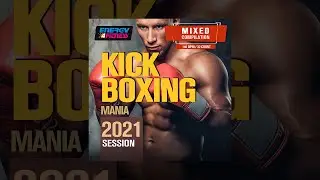 E4F - Kick Boxing Mania 2021 Session - Fitness & Music 2021