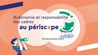 Autonomie et responsabilités des cadres au périscope
