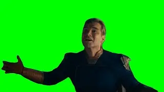 "I've given you everything that I ever wanted" - Homelander Green Screen