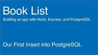 Our First Insert into PostgreSQL - Book List