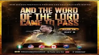 AND THE WORD OF THE LORD CAME TO PASS - DAY 2 || NSPPD || 13TH AUGUST 2024
