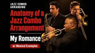 Anatomy of a Jazz Combo Chart |  My Romance w/ Musical  Examples