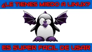 MIEDO A LINUX? LINUX PUEDE SER TAN FACIL DE USAR E INSTALAR, COMO WINDOWS.
