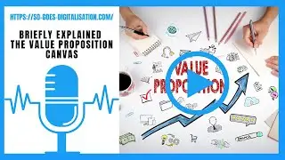 Briefly Explained – The Value Proposition Canvas