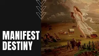 Manifest Destiny: How America Justified Westward Expansion