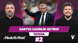Fernando Santos Beşiktaş’a ihtiyacı olan sakinliği getirdi | Serdar Ali, Irmak Kazuk | Tatava #2