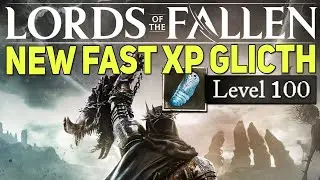 NEW Lords of the Fallen Fast Vigor Glitch, XP Farm Level Up, Level, Leveling Exploit Exp Reaper Kill