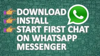 How To Download & Install WhatsApp & Create New Account on WhatsApp & Start Your First Chat