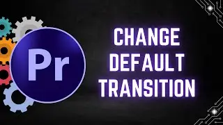 How to Change Default Transition in Adobe Premiere Pro
