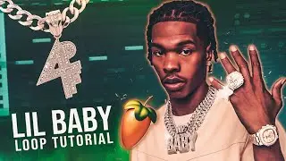 How To Make A Loop For Lil Baby | FL Studio Tutorial