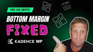 How to fix Default Bottom Margins for Kadence Theme