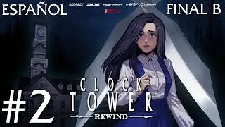 [ CLOCK TOWER -REWIND- ] Parte #2 Final B -Español- (Switch)