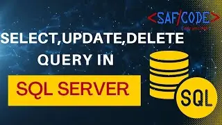 Select, Update and Delete Query in SQL Server || DML Commands in SQL Part 4