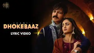 Dhokebaaz (Lyric Video) Vivek Anand Oberoi, Tridha Choudhury | Jaani | Afsana Khan | VYRL Originals