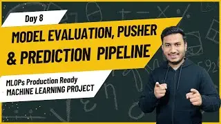 Day 8 - Model Evaluation, Pusher, & Prediction  | MLOPs Production Ready Machine Learning Project