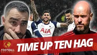 TEN HAG TO BE SACKED TONIGHT! | SPURS PUMP UNITED (RANT!)