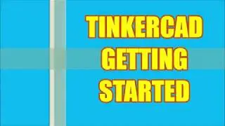 Tinkercad Getting Started