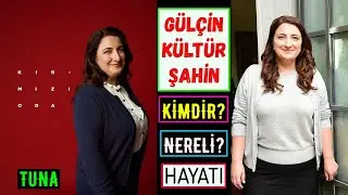 Kırmızı Oda Tuna Kim? Gülçin Kültür Şahin Hayat Hikayesi | Kimdir Nereli?