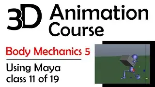 3D Maya Animation - Body Mechanics 5: Lifting Weight And Balance (Free 3D Animation Course)