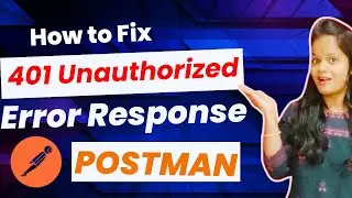 Fixing a 401 Unauthorized Error | Unauthorized Error | How do I handle a 401 error in Postman? 