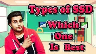 Types Of SSD | Benefits of Using SSD in Your Computer: Faster Load Times,Quiet Operations, Longevity